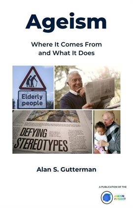 Cover image for Ageism: Where It Comes From and What It Does