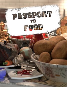 Cover image for Passport to Food, Volume 1