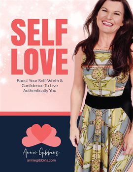 Cover image for Self Love - Boost Your Self Worth and Confidence to Live Authentically You