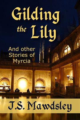 Cover image for Gilding the Lily: And Other Stories of Myrcia