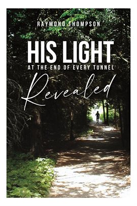 Cover image for His Light at the End of Every Tunnel Revealed