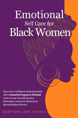 Cover image for Emotional Self-Care for Black Women: Boost Your Confidence & Mental Health With a Powerful Progr