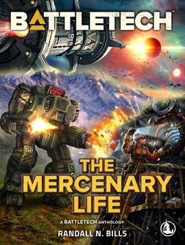 Cover image for BattleTech: The Mercenary Life
