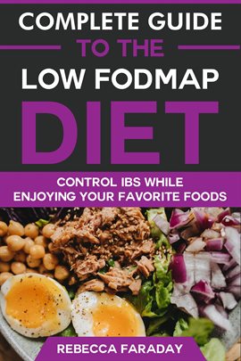 Cover image for Complete Guide to the Low FODMAP Diet: Lose Excess Body Weight While Enjoying Your Favorite Foods