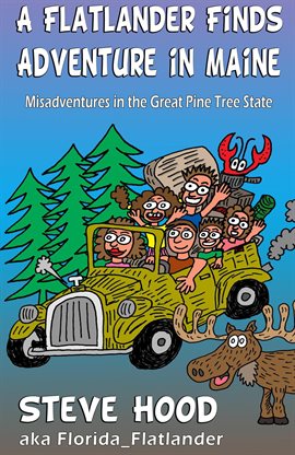 Imagen de portada para A Flatlander Finds Adventure in Maine: Mis-Adventures in the Great Pine Tree State