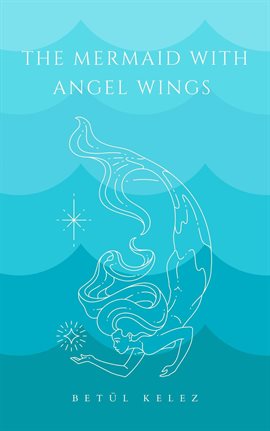 Cover image for The Mermaid With Angel Wings
