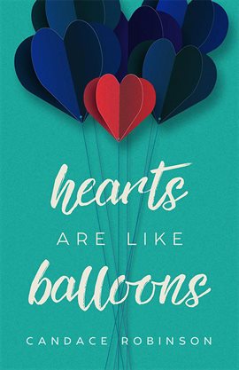 Cover image for Hearts Are Like Balloons