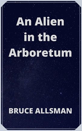 Cover image for An Alien in the Arboretum