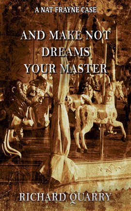 Cover image for And Make Not Dreams Your Master