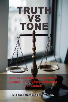 Imagen de portada para Truth vs. Tone: Tithing and Other Symptoms of Decline in the Southern Baptist Convention