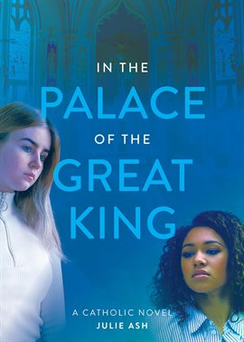 Cover image for In the Palace of the Great King: A Catholic Novel