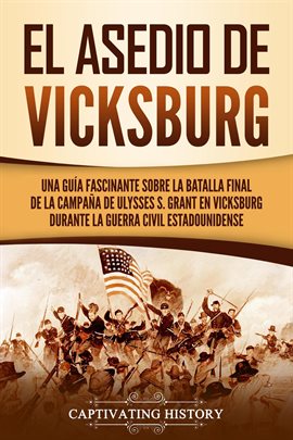 Cover image for El asedio de Vicksburg