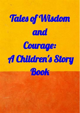 Cover image for Tales of Wisdom and Courage: A Children 's Story Book