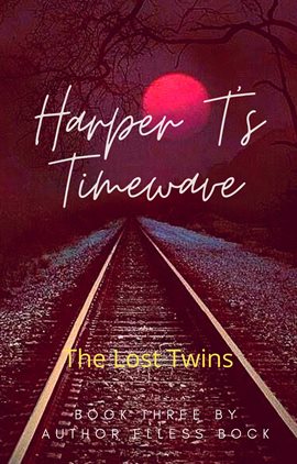 Cover image for Harper T's Timewave: The Lost Twins