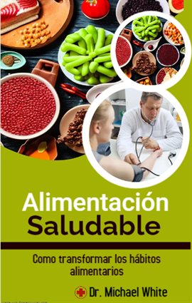 Cover image for Alimentación Saludable: Como transformar los hábitos alimentarios