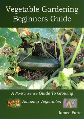 Cover image for Vegetable Gardening Beginners Guide