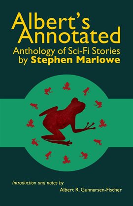 Cover image for Albert's Annotated Anthology of Sci-Fi Stories by Stephen Marlowe