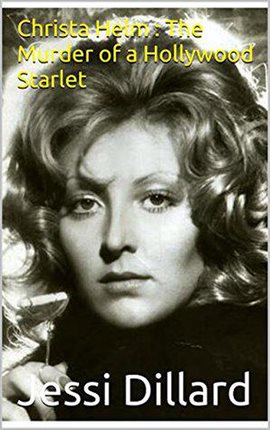 Cover image for Christa Helm: The Murder of a Hollywood Starlet
