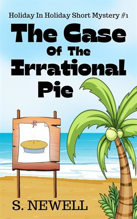 Cover image for The Case Of The Irrational Pie