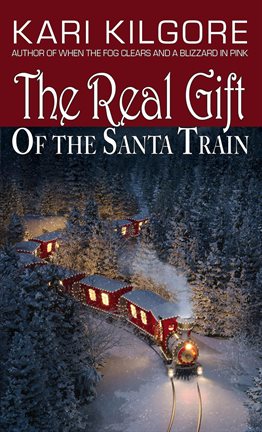 Cover image for The Real Gift of the Santa Train