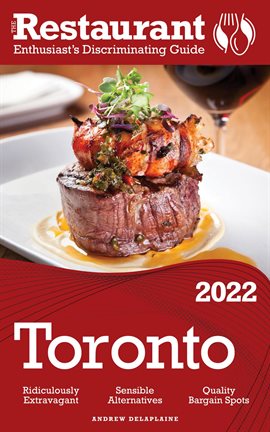 Cover image for 2022 Toronto: The Restaurant Enthusiast's Discriminating Guide