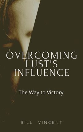 Cover image for Overcoming Lust's Influence: The Way to Victory