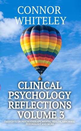 Imagen de portada para Clinical Psychology Reflections Volume 3: Thoughts on Psychotherapy, Mental Health, Abnormal Psyc