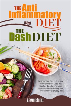 Cover image for The Anti-inflammatory Diet and the Dash Diet: Restore Your Immune System and Blood Pressure: How