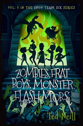 Cover image for Zombies, Frat Boys, Monster Flash Mobs: & Other Terrifying Things I Saw at the Gates of Hell Coti