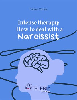 Cover image for Intense Therapy: How to Deal With a Narcissist