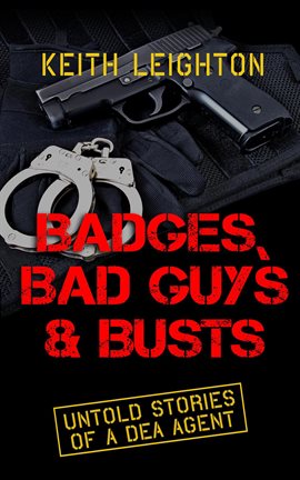 Cover image for Badges, Bad Guys & Busts