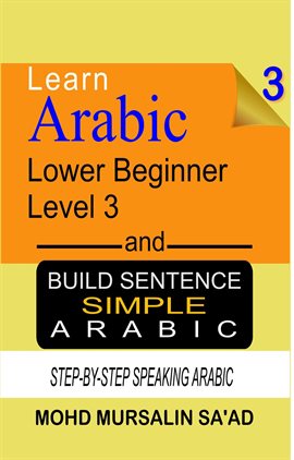 Imagen de portada para Learn Arabic 3 Lower Beginner Arabic and Build Simple Arabic Sentence