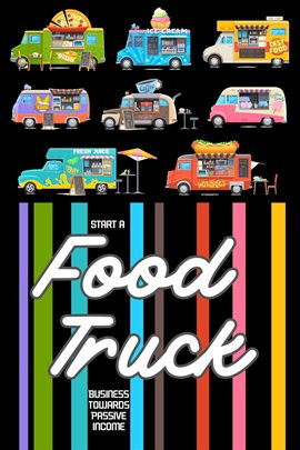 Cover image for Start a Food Truck Business Towards Passive Income
