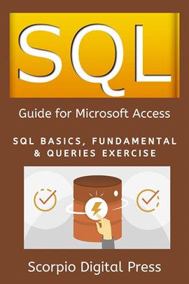 Cover image for SQL Guide for Microsoft Access: SQL Basics, Fundamental & Queries Exercise