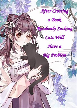 Cover image for After Crossing a Book Randomly Sucking Cats Will Have a Big Problem