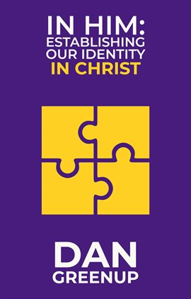 Cover image for In Him: Establishing Our Identity In Christ