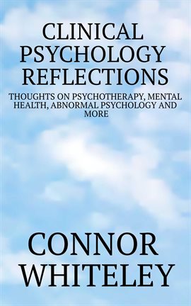 Imagen de portada para Mental Clinical Psychology Reflections: Thoughts on Psychotherapy Health, Abnormal Psychology And