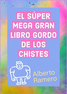 Cover image for El Super Mega Gran Libro Gordo de los chistes