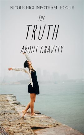 Cover image for The Truth About Gravity