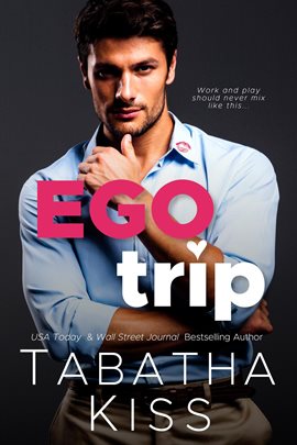 Cover image for Ego Trip: A Cocky Boss Romantic Comedy