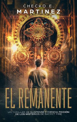 Cover image for El Remanente : Una Novela de Suspenso, Aventuras Y Ciencia Ficción