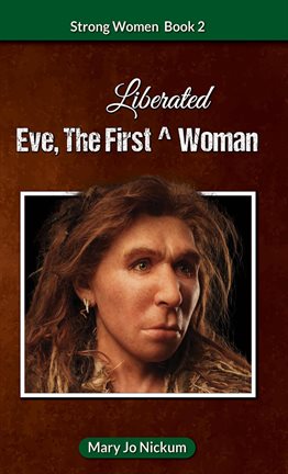 Cover image for Eve, the First (Liberated) Woman