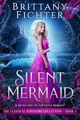 Cover image for Silent Mermaid: A Retelling of The Little Mermaid