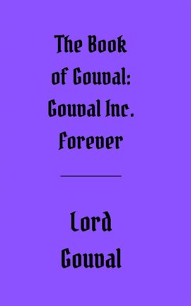 Cover image for The Book of Gouval: Gouval Inc. Forever