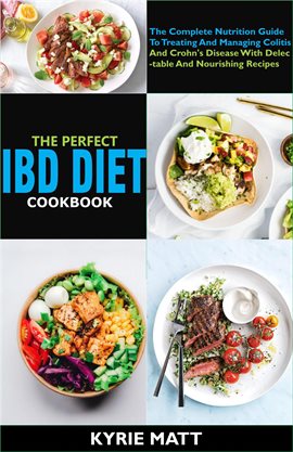 Cover image for The Perfect IBD Diet Cookbook:The Complete Nutrition Guide To Treating And Managing Colitis And C