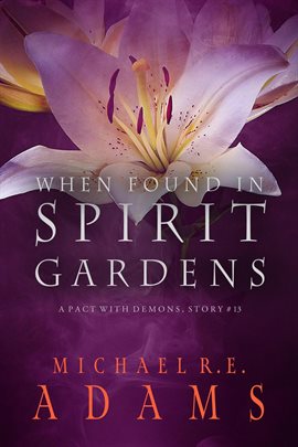 Cover image for When Found in Spirit Gardens