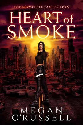 Cover image for Heart of Smoke: The Complete Collection