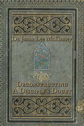 Cover image for Deconstructing a Disciple's Doubt