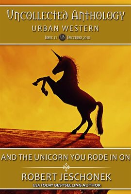 Cover image for And the Unicorn You Rode in On