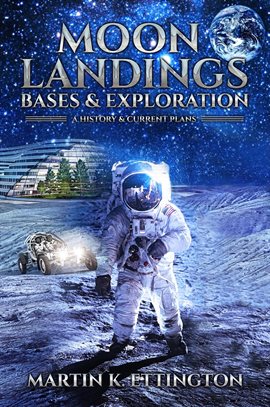 Cover image for Moon Landings, Bases & Exploration